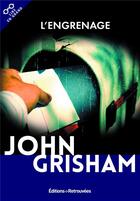 Couverture du livre « L'engrenage » de John Grisham aux éditions Les Editions Retrouvees