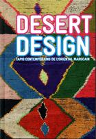 Couverture du livre « Desert design ; tapis contemporains de l'oriental marocain » de  aux éditions Plume De Carotte