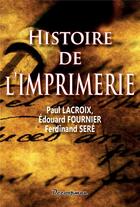Couverture du livre « Histoire de l'imprimerie » de Paul Lacroix aux éditions Decoopman