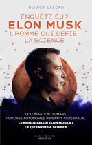 Couverture du livre « Enquête sur Elon Musk, l'homme qui défie la science » de Olivier Lascar aux éditions Alisio