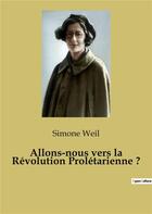 Couverture du livre « Allons-nous vers la revolution proletarienne ? » de Simone Weil aux éditions Culturea