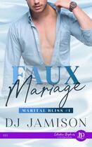 Couverture du livre « Marital bliss t.1 : faux mariage » de Dj Jamison aux éditions Juno Publishing