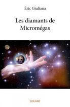Couverture du livre « Les diamants de Micromégas » de Giuliana Eric aux éditions Edilivre