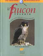 Couverture du livre « Faucon Pelerin (Le) » de Rene-Jean Monneret aux éditions Delachaux & Niestle
