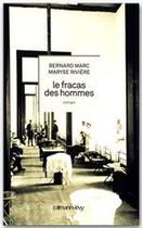 Couverture du livre « Le fracas des hommes » de Bernard Marc et Maryse Riviere aux éditions Calmann-levy
