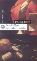 Couverture du livre « Le chiffre de l'alchimiste » de Philip Kerr aux éditions Editions Du Masque