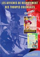 Couverture du livre « Les affiches de recrutement des Troupes coloniales 1900-1961 » de Behoteguy Bernard aux éditions Lavauzelle