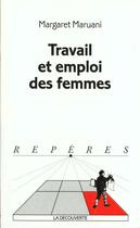 Couverture du livre « Travail Et Emploi Des Femmes » de Margaret Maruani aux éditions La Decouverte