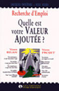 Couverture du livre « Recherche D Emploi Quelle Est Votre Valeur Ajoutee » de Douenel aux éditions Organisation