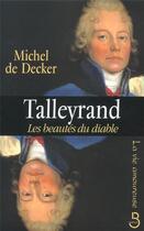 Couverture du livre « Talleyrand ; les beautés du diable » de Michel De Decker aux éditions Belfond