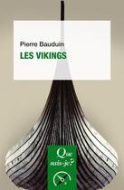 Couverture du livre « Les Vikings » de Pierre Bauduin aux éditions Que Sais-je ?