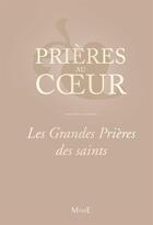 Couverture du livre « PRIERES AU COEUR ; les grandes prières des saints » de  aux éditions Mame