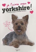 Couverture du livre « Je l'aime mon yorkshire ! » de  aux éditions De Vecchi