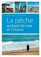 Couverture du livre « La pêche au bord de mer en 12 leçons » de Nelson Cazeils aux éditions Ouest France