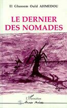 Couverture du livre « Le dernier des nomades » de El Ghassem Ould Ahmedou aux éditions L'harmattan
