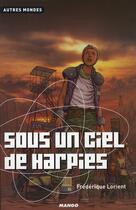Couverture du livre « Sous un ciel de harpies » de Lorient Frederique aux éditions Mango