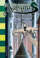 Couverture du livre « Les dragons de Nalsara Tome 14 : magie noire et dragon blanc » de Marie-Helene Delval et Alban Marilleau aux éditions Bayard Jeunesse