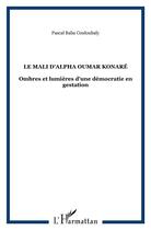 Couverture du livre « Le mali d'alpha oumar konare - ombres et lumieres d'une democratie en gestation » de Couloubaly P B. aux éditions L'harmattan