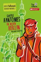 Couverture du livre « Quatre fantômes im neuen Berlin » de Roland Fuentes aux éditions Syros