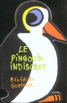Couverture du livre « Le pingouin indiscret » de Benedicte Guettier aux éditions Petit Pol
