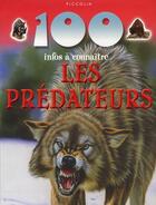 Couverture du livre « 100 infos à connaître ; les prédateurs » de  aux éditions Piccolia