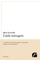 Couverture du livre « L'aide menagere - le calvaire d un senior employeur particulier assigne aux prud'hommes » de Versuselle Marie aux éditions Editions Du Panthéon