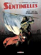 Couverture du livre « Les sentinelles Tome 1 ; juillet-août 1914, les moissons d'acier » de Enrique Breccia et Xavier Dorison aux éditions Delcourt