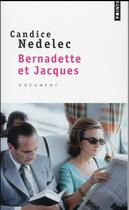 Couverture du livre « Bernadette et Jacques » de Candice Nedelec aux éditions Points