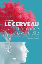 Couverture du livre « Le cerveau, une galaxie dans votre tête : tout ce que nous savons sur le cerveau simplifié et vulgarisé » de David Fortin aux éditions Pu De Quebec