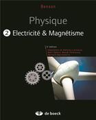 Couverture du livre « Physique 2 ; électricité et magnétisme » de Harris Benson aux éditions De Boeck Superieur