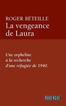 Couverture du livre « La vengeance de Laura » de Roger Beteille aux éditions Rouergue