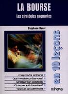 Couverture du livre « La Bourse ; Les Strategies Gagnantes En 10 Lecons » de Stephane Hurel aux éditions Minerva