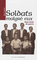 Couverture du livre « Soldats malgré eux ; sept récits de guerre » de Rene Schott aux éditions Coprur