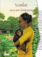 Couverture du livre « Yombé, mon ami chimpanzé » de Benedicte Le Guerinel aux éditions Le Sablier