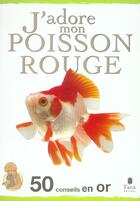 Couverture du livre « J'Adore Mon Poisson Rouge » de Amanda O'Neill aux éditions Tana