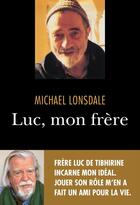 Couverture du livre « Luc, mon frère » de Michael Lonsdale aux éditions Philippe Rey