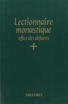 Couverture du livre « Lectionnaire monastique - office des defunts - latin-francais » de  aux éditions Solesmes