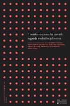 Couverture du livre « Transformations Du Travail : Regards Multidisciplinaires » de  aux éditions Pu De Louvain