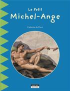Couverture du livre « Le petit Michel-Ange » de Catherine De Duve aux éditions Kate'art