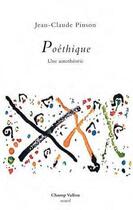Couverture du livre « Poéthique ; une autothéorie » de Jean-Claude Pinson aux éditions Champ Vallon