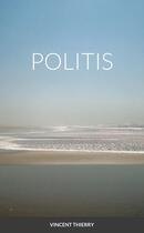 Couverture du livre « POLITIS » de Vincent Thierry aux éditions Lulu