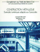 Couverture du livre « Construction métallique : Exemples numériques adaptés aux eurocodes » de Manfred A. Hirt et Jacques Brozetti et Rolf Bez aux éditions Ppur