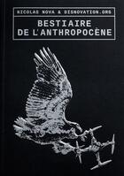 Couverture du livre « Bestiaire de l'Anthropocène » de Nicolas Nova et Disnovation.Org aux éditions Art Et Fiction