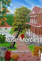 Couverture du livre « Rose-Mercie » de Maggy Belin Biais aux éditions Zellige