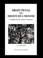 Couverture du livre « DROIT PENAL ET DROITS DE L'HOMME, La dignite en prison : genese et avenement » de Christelle Guastadin aux éditions Buenos Books