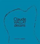 Couverture du livre « Claude Viallat, dessins » de Philippe Piguet et Bernard Ceysson aux éditions Iac Editions D'art