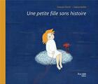 Couverture du livre « La petite fille sans histoire » de Francois David et Joanna Boillat aux éditions Ane Bate