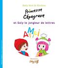 Couverture du livre « Princesse Cépagrave et Soly le jongleur de lettres » de Betty Sere De Rivieres aux éditions Voyageur Corporation