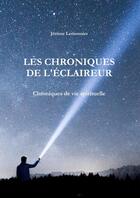 Couverture du livre « Les Chroniques de l'Éclaireur » de Jérôme Lemonnier aux éditions Lulu