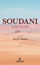 Couverture du livre « Soudani : la fille (in)visible » de Ashanti Elsa Jo. aux éditions Laencit